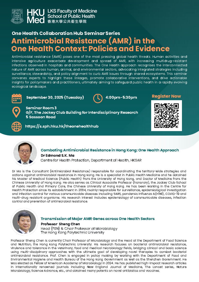 One Health Hub Seminar Series  By the HKU School of Public Health’s Interdisciplinary Collaboration on One Health  Title Antimicrobial Resistance (AMR) in the One Health Context: Policies and Evidence